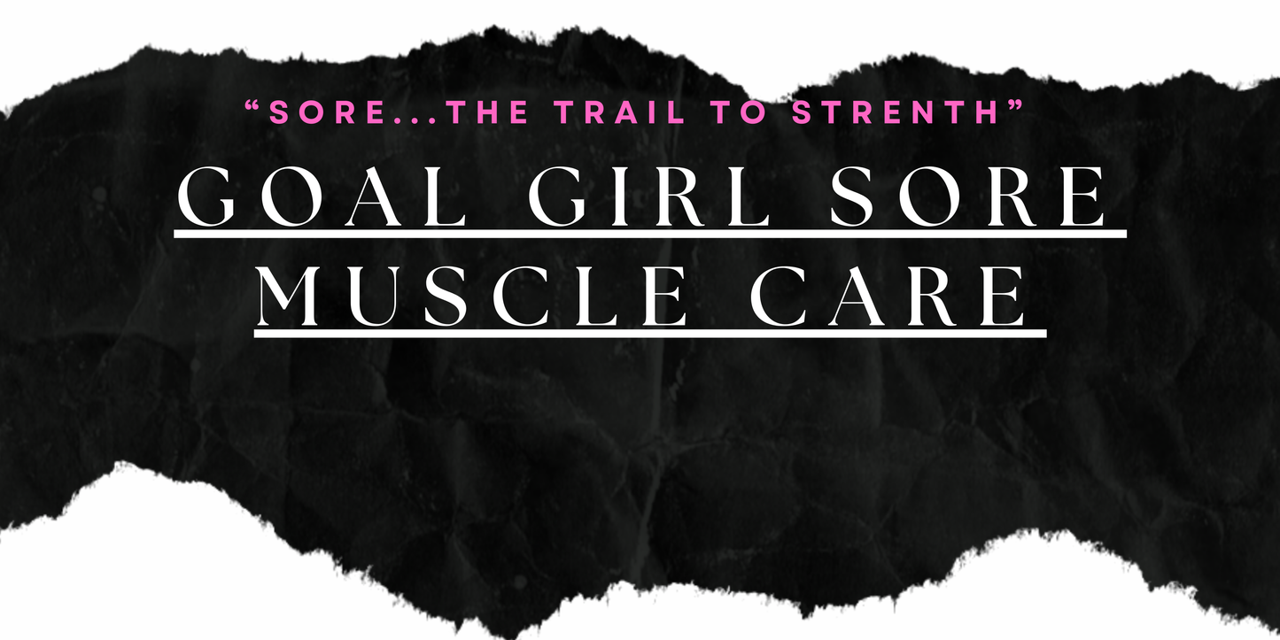 Goal Girl Sore Muscle Care