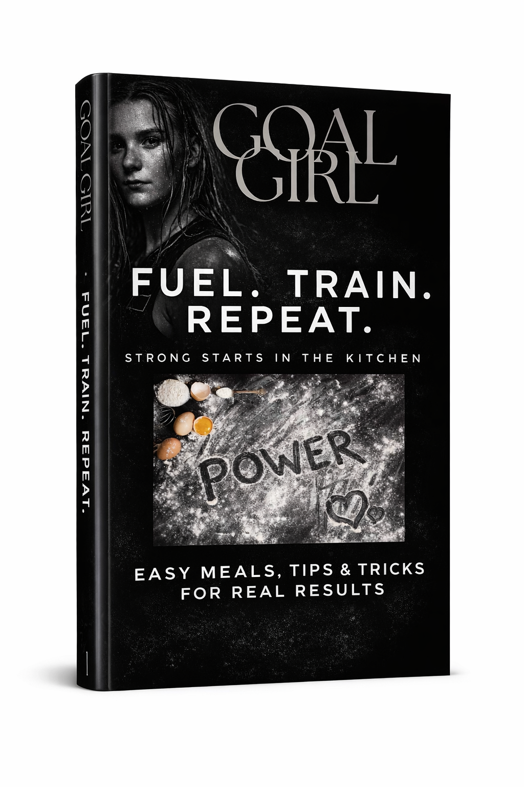GOAL GIRL: Fuel. Train. Repeat.
Strong Starts in the Kitchen Cookbook